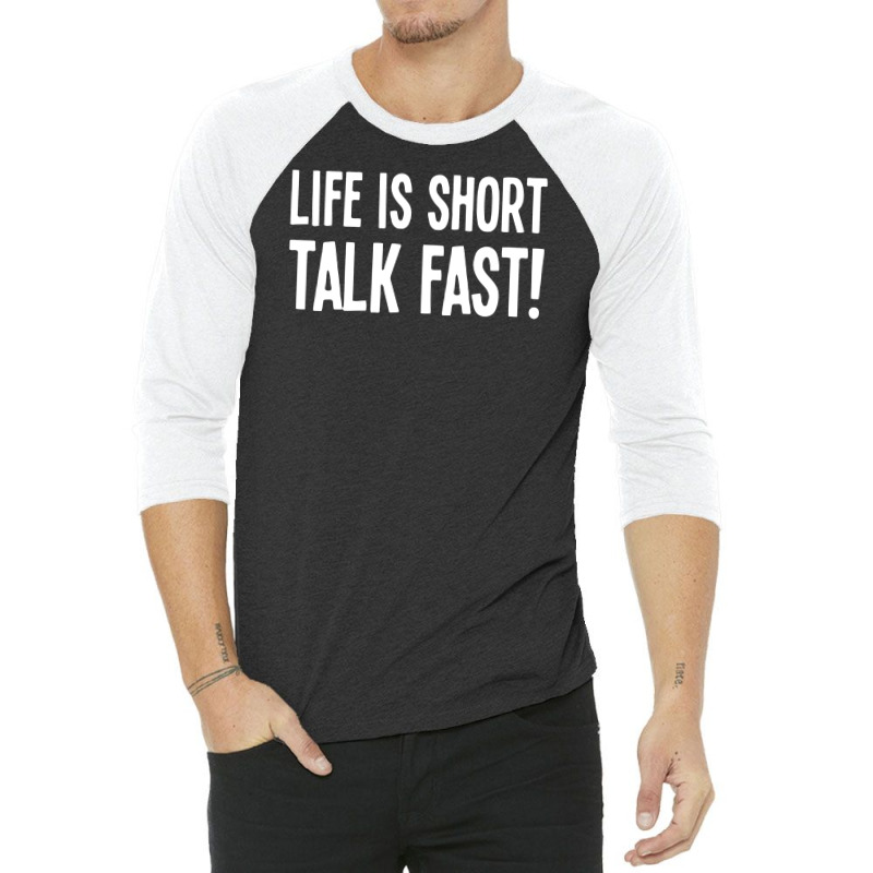 Life Is Short Talk Fast 3/4 Sleeve Shirt | Artistshot