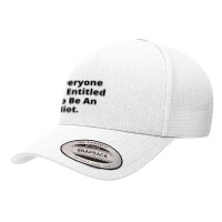 Everyone Is Entitled To Be An Idiot Funny Biden Saying Yupoong Trucker Cap | Artistshot