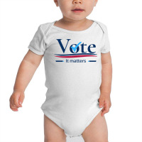 Vote It Matters Baby Bodysuit | Artistshot