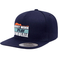 Quit Work Play Ukulele, Quit Work Play Ukulele Vintage, Quit Work Play 5 Panel Snapback Cap | Artistshot