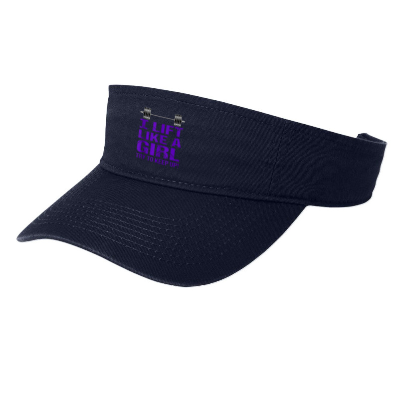 I Lift Like A Girl   Try To Keep Up! Tank Top Fashion Visor | Artistshot