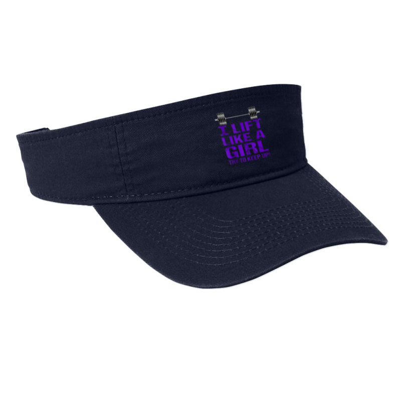 I Lift Like A Girl   Try To Keep Up! Tank Top Fashion Visor | Artistshot