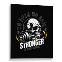 No Pain No Gain Metal Print Vertical | Artistshot