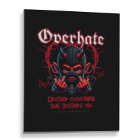 Overhate Metal Print Vertical | Artistshot