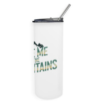 Quotes Take Me To The Mountains Skinny Tumbler | Artistshot