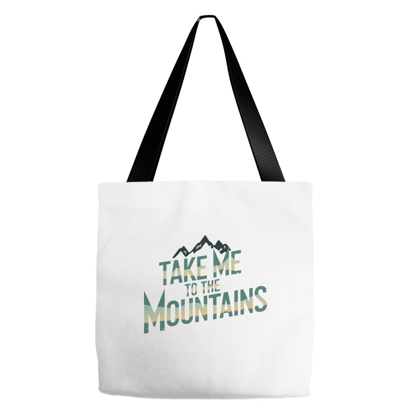 Quotes Take Me To The Mountains Tote Bags | Artistshot