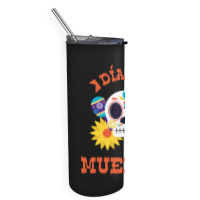 Dia De Muertos, Skull, Skeleton, Flowers Skinny Tumbler | Artistshot