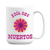 Dia De Muertos, Flowers 15 Oz Coffee Mug | Artistshot