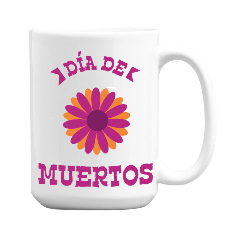 Dia De Muertos, Flowers 15 Oz Coffee Mug | Artistshot