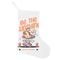 Be The Sunshine Everyday Holiday Stocking | Artistshot