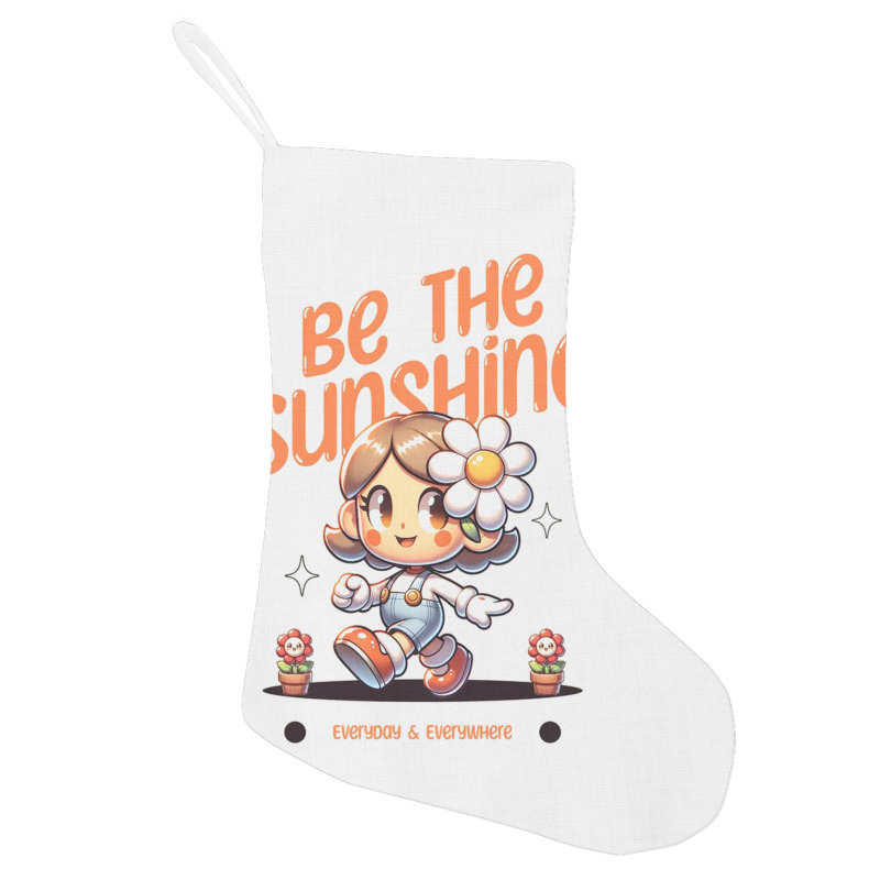 Be The Sunshine Everyday Holiday Stocking | Artistshot