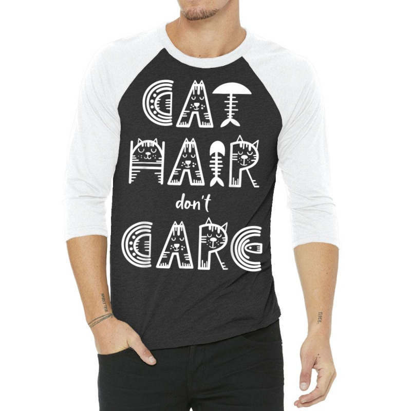 Cat Hair Don´t Care 3/4 Sleeve Shirt | Artistshot