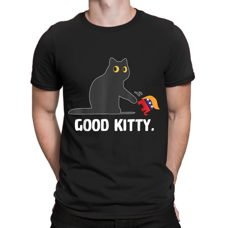 Good Kitty Funny Black Cat Trump Democrat T-shirt | Artistshot