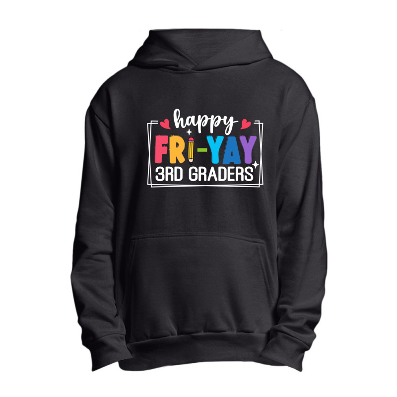 Happy Fri Yay 3rd Graders Urban Pullover Hoodie | Artistshot