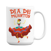 Dia De Muertos, Skull, Skulls, Skeleton, Dance 15 Oz Coffee Mug | Artistshot