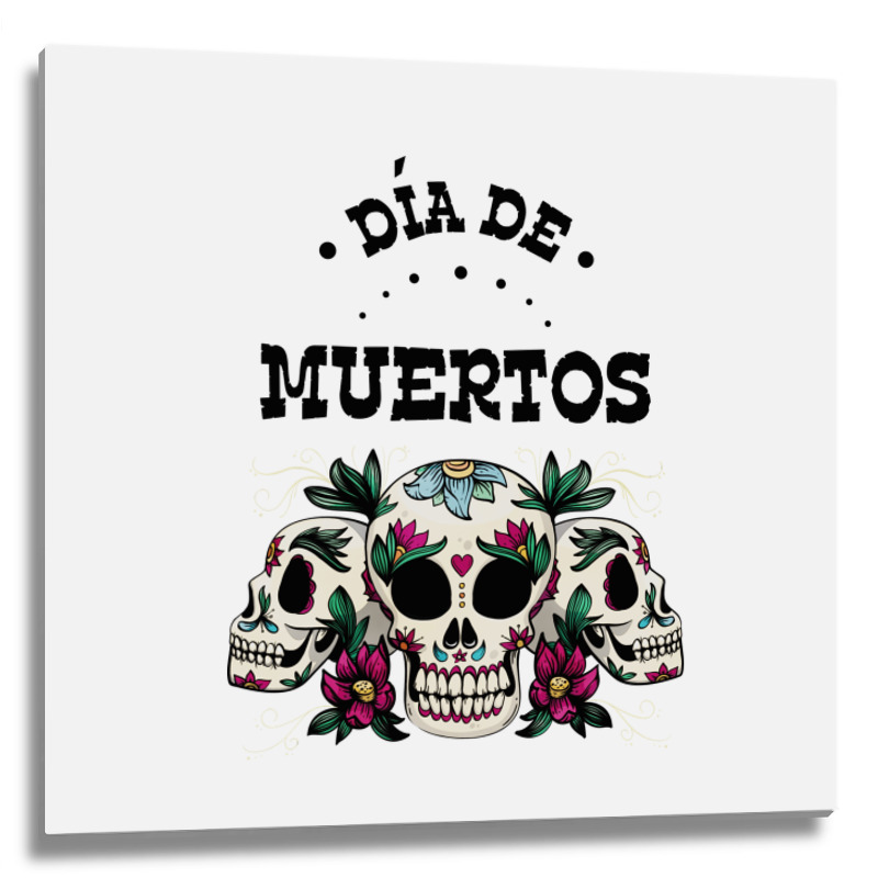 Dia De Muertos, Skull, Skuls, Skeleton, Flowers Metal Print Square | Artistshot