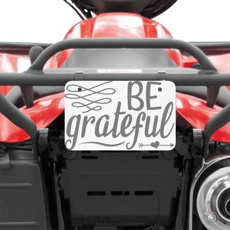 Be Grateful, Heart Atv License Plate | Artistshot