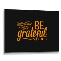 Be Grateful, Heart Metal Print Horizontal | Artistshot