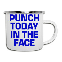 Punch Today In The Face Camper Cup | Artistshot