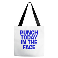 Punch Today In The Face Tote Bags | Artistshot