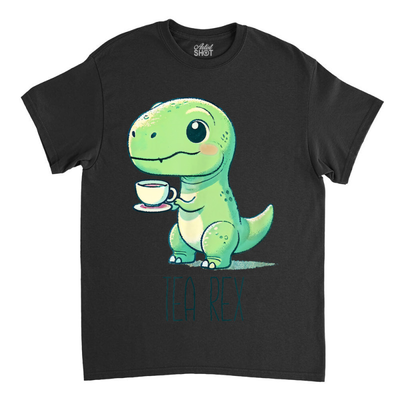 Tyrannosaurs Rex Cute Funny Sip Tea Classic T-shirt | Artistshot