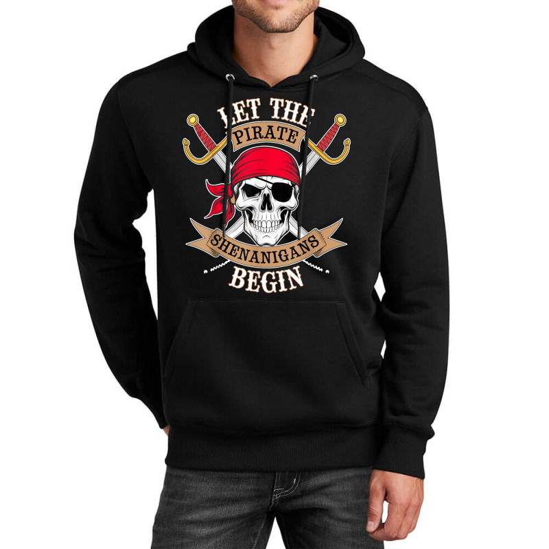 Let The Pirate Shenanigans Begin Unisex Hoodie | Artistshot