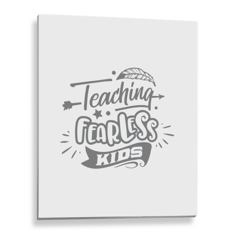 Teaching Fearless Kids Metal Print Vertical | Artistshot