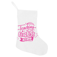 Teaching Fearless Kids Holiday Stocking | Artistshot