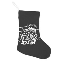 Teaching Fearless Kids Holiday Stocking | Artistshot