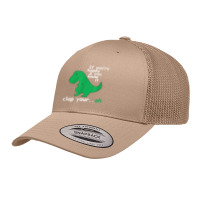 If You're Happy And You Know It Clap Your Oh T Rex Dino T Shirt Retro Trucker Cap | Artistshot