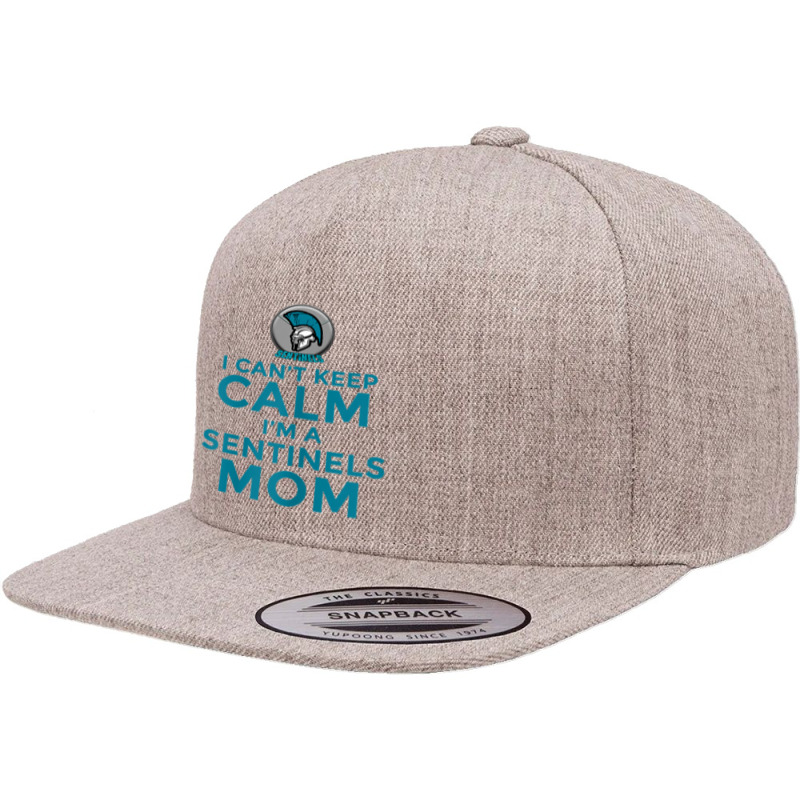 Womens I Can't Keep Calm, I'm A Sentinels Mom 5 Panel Snapback Cap | Artistshot