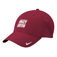 If You Think I M Crazy You Should Meet My Sister Nike Dri-fit Cap | Artistshot