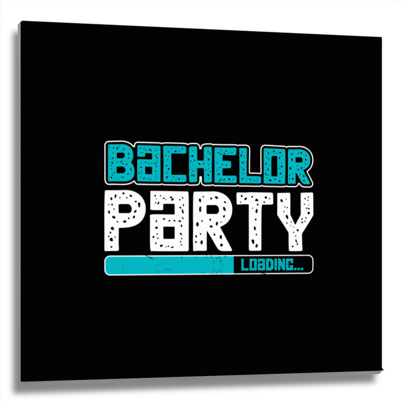 Bachelor Party Metal Print Square | Artistshot