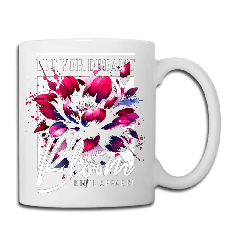 Bloom, Let Your Dreams Coffee Mug | Artistshot