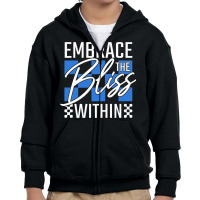 Embrace The Bliss Within Youth Zipper Hoodie | Artistshot