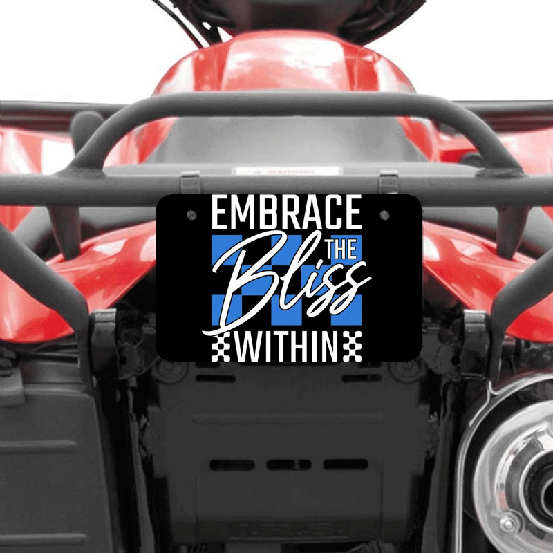 Embrace The Bliss Within Atv License Plate | Artistshot