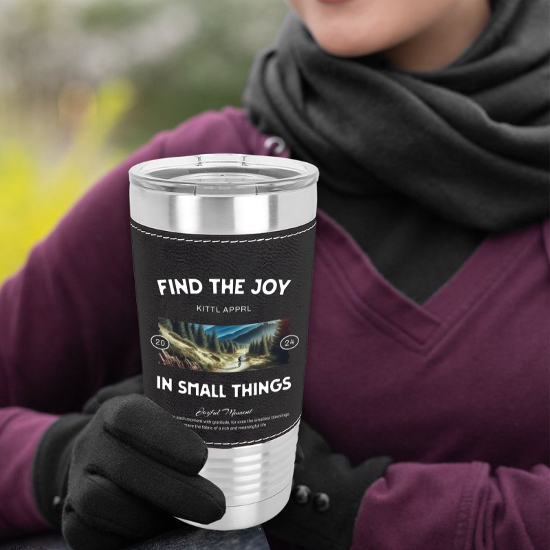 Find The Joy Leatherette Tumbler | Artistshot