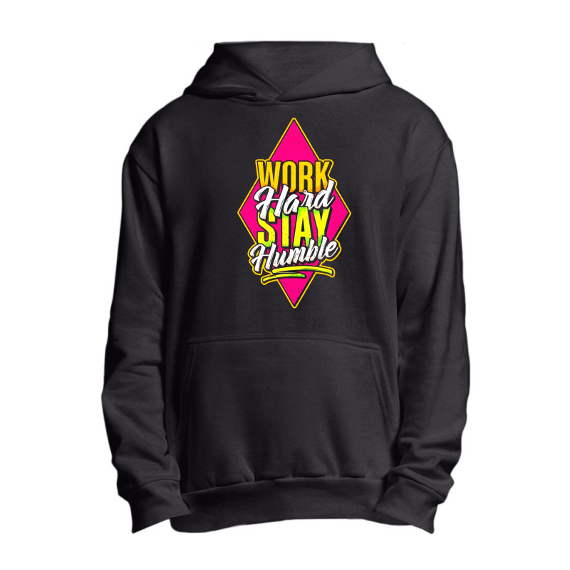 Work Hard Stay Humble Urban Pullover Hoodie | Artistshot