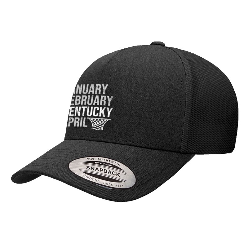 January February Kentucky April March Basketball Madness Fan Yupoong Trucker Cap by Kemriban527 | Artistshot