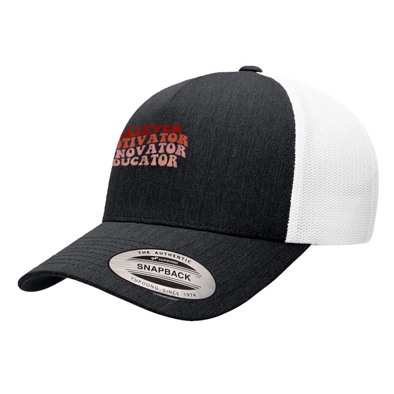 Believer Motivator Innovator Educator Teacher T Shirt Yupoong Trucker Cap by cm-arts | Artistshot