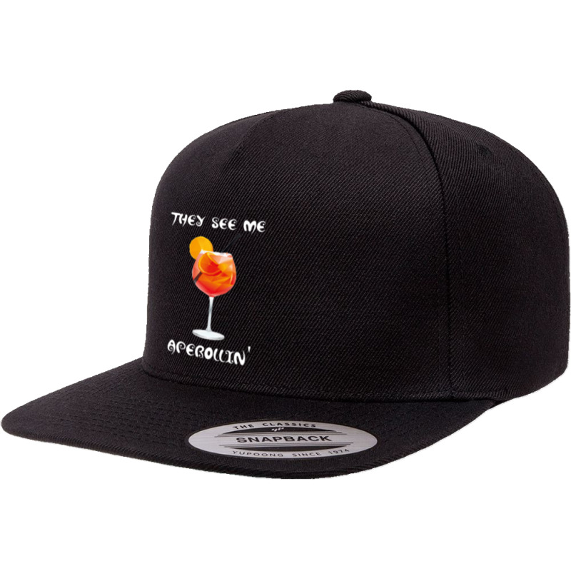 They See Me Aperollin_ Summer Drink 2020 5 Panel Snapback Cap | Artistshot