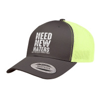 Need New Haters The Old Ones Became Fans Retro Trucker Cap | Artistshot