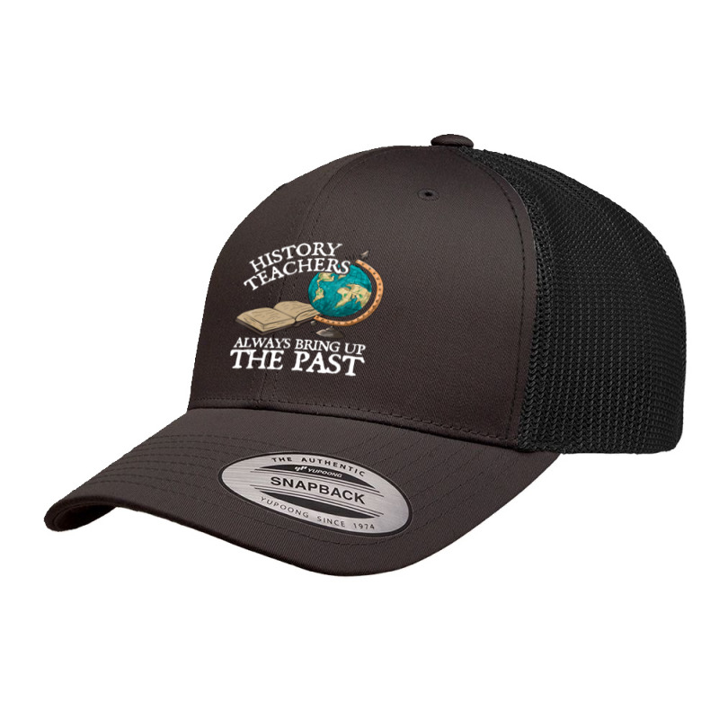 History Teachers Always Bring Up The Past Retro Trucker Cap by cm-arts | Artistshot