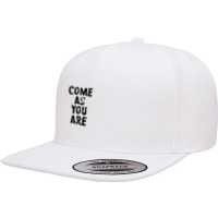 Come As You Are 5 Panel Snapback Cap | Artistshot