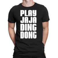 Play Jaja Ding Dong T-shirt | Artistshot