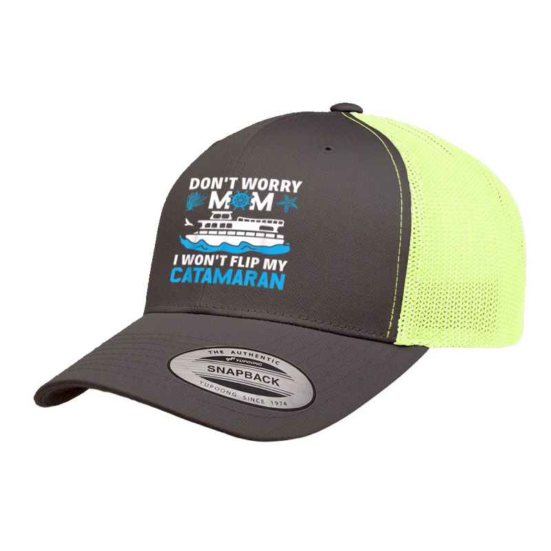 Don't Worry Mom I Won't Flip My Catamaran Sailing T Shirt Retro Trucker Cap by cm-arts | Artistshot