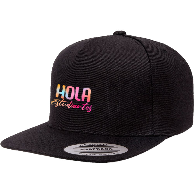 Hola Estudiantes Spanish Teacher Back To School 5 panel snapback cap by kentuckykonpha9 | Artistshot