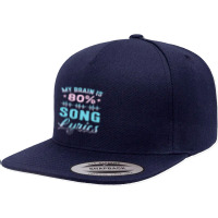 My Brain Is 80% Song Lyrics Singer Catchy Tune Lyrics 5 Panel Snapback Cap | Artistshot