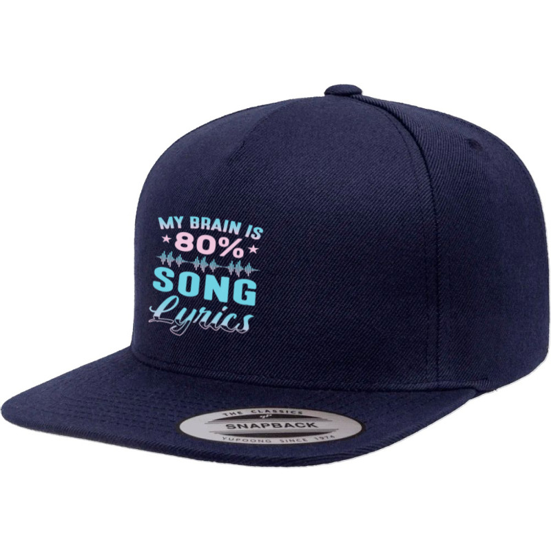 My Brain Is 80% Song Lyrics Singer Catchy Tune Lyrics 5 Panel Snapback Cap | Artistshot