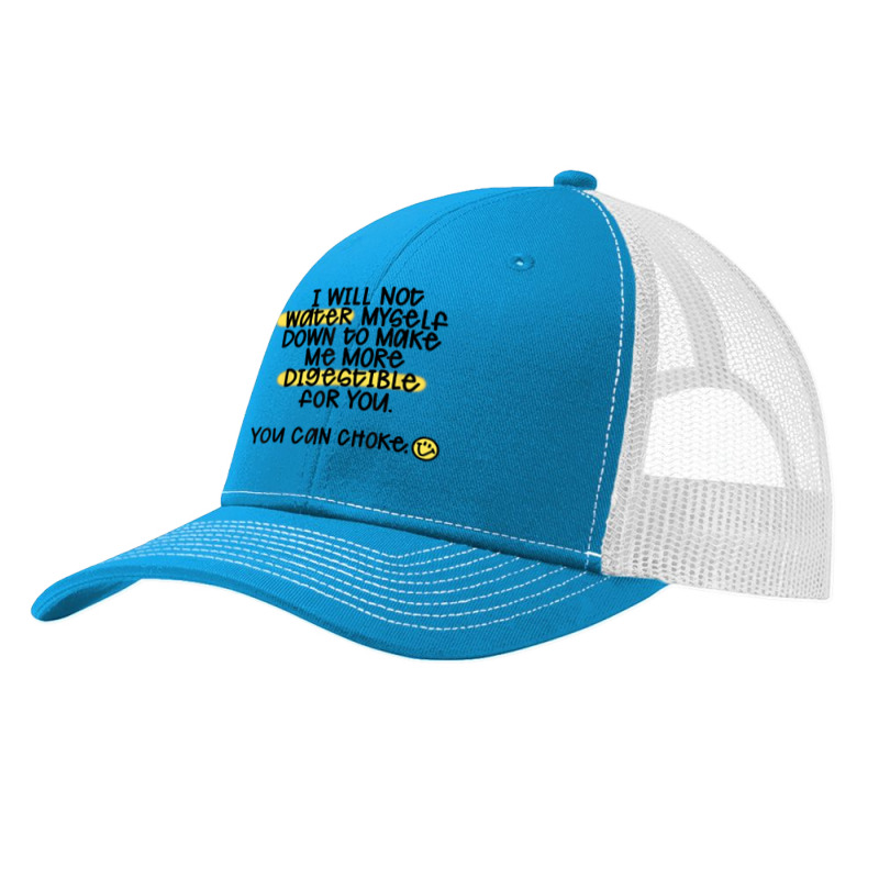 I Will Not Water Myself Down To Make Me More Digestible T Shirt Pa Trucker Cap by cm-arts | Artistshot